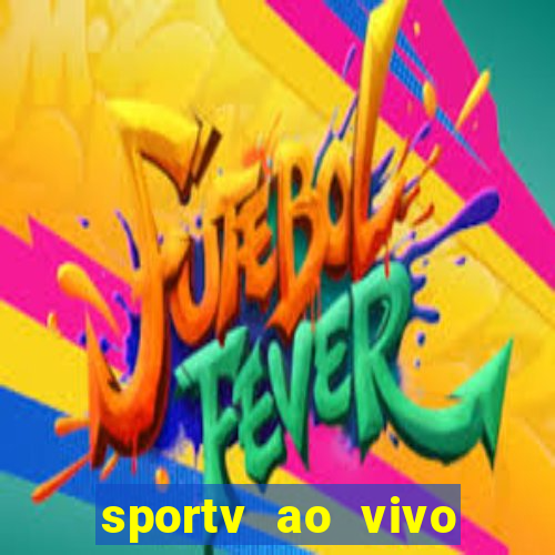 sportv ao vivo online multi